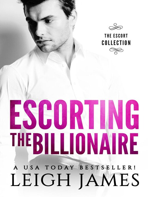 Title details for Escorting the Billionaire by Leigh James - Available